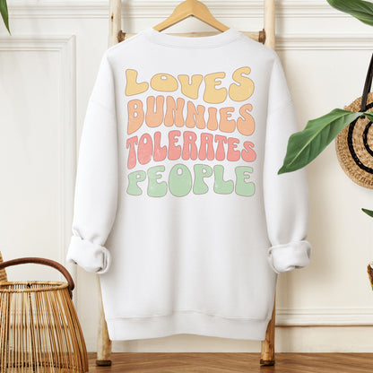 Loves Bunnies, Tolerates People Unisex Sweatshirt