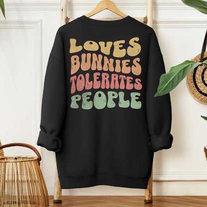 Loves Bunnies, Tolerates People Unisex Sweatshirt