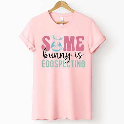 Some Bunny is Eggspecting Unisex T-Shirt