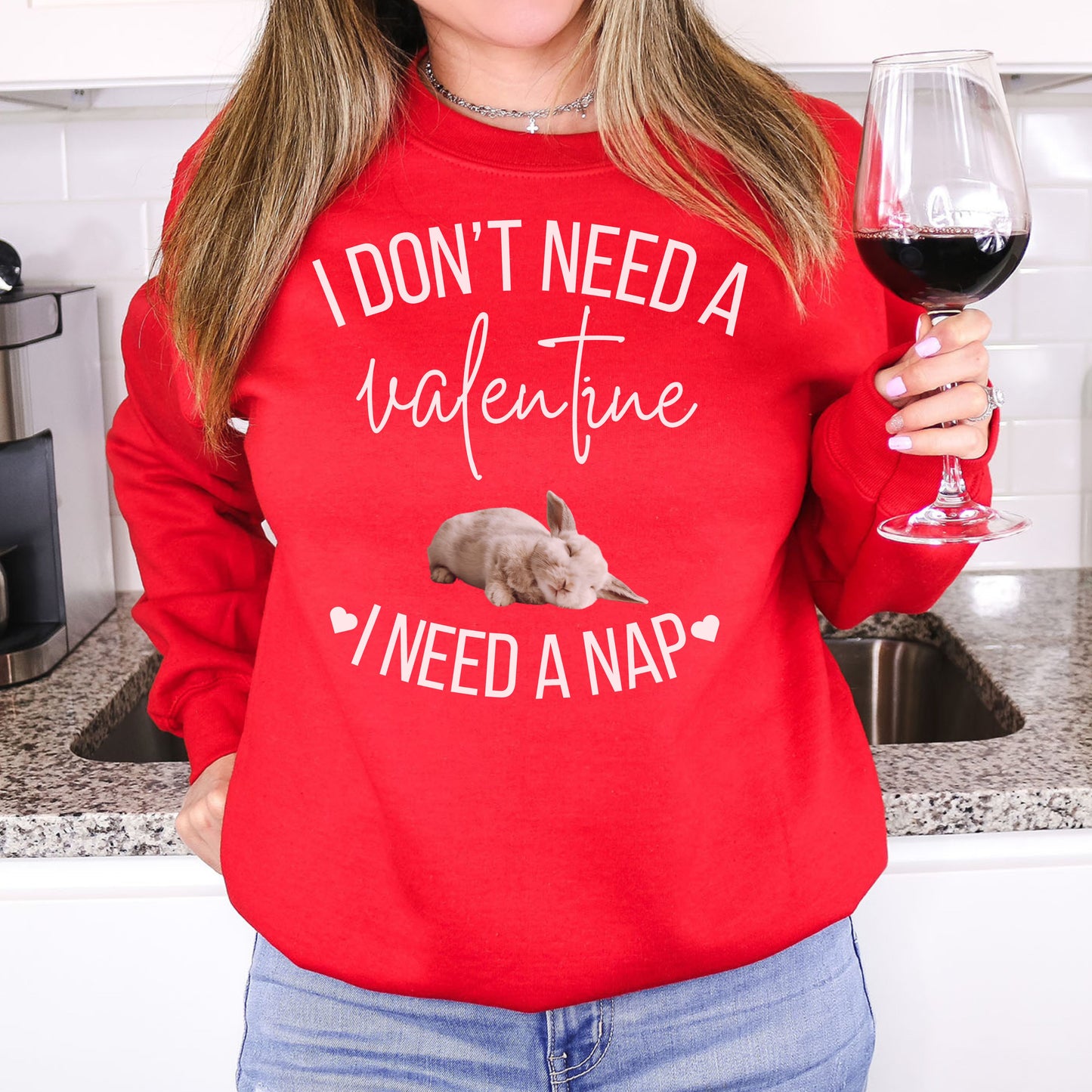 I Don't Need a Valentine Unisex Sweatshirt