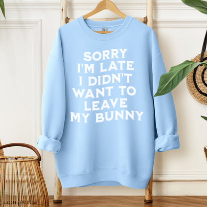 Sorry, I'm Late Unisex Sweatshirt