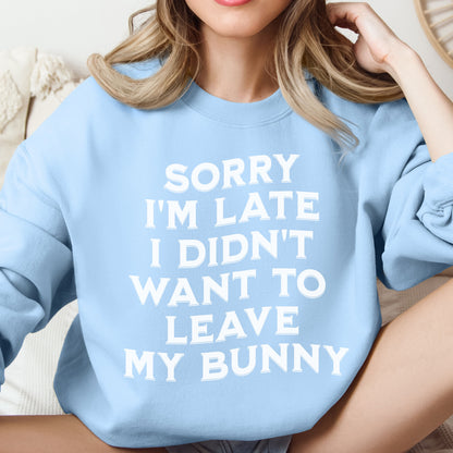 Sorry, I'm Late Unisex Sweatshirt