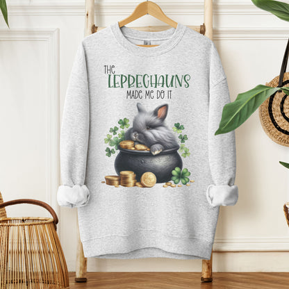 Leprechauns Made Me Unisex Sweatshirt