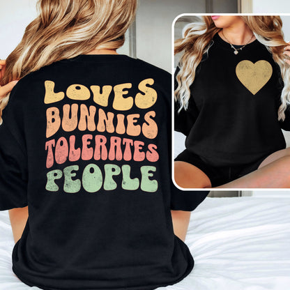 Loves Bunnies, Tolerates People Unisex Sweatshirt