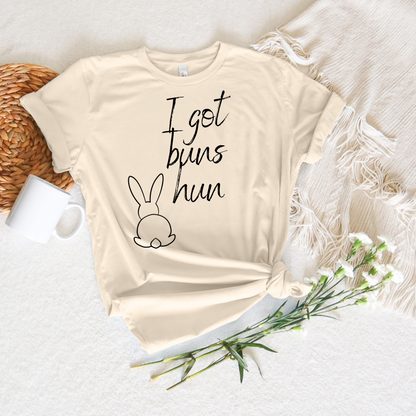 I Got Buns Unisex T-shirt