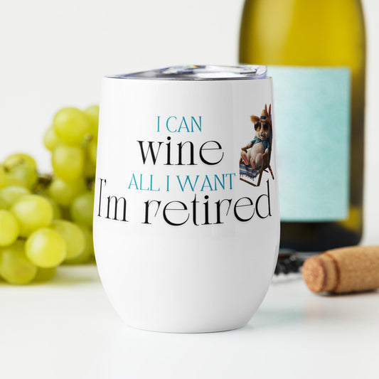 I'm Retired Wine tumbler